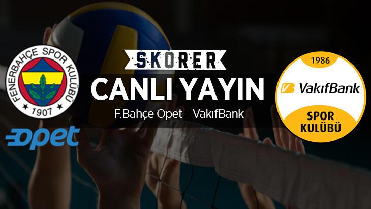 CANLI ANLATIM | Fenerbahçe Opet - VakıfBank