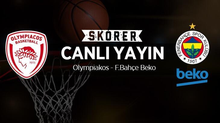 CANLI ANLATIM | Olimpiakos - Fenerbahçe Beko