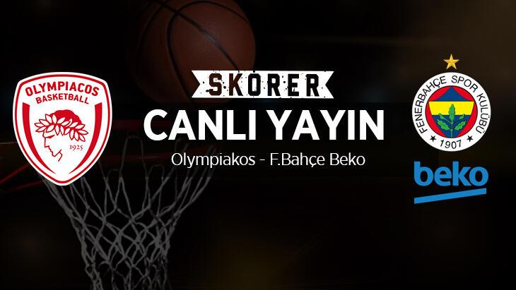 CANLI ANLATIM | Olympiakos - Fenerbahçe Beko