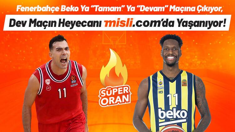 Fenerbahçe Beko Ya “Tamam” Ya “Devam” Maçına Çıkıyor, Dev Maçın Heyecanı Misli.com’da Yaşanıyor!