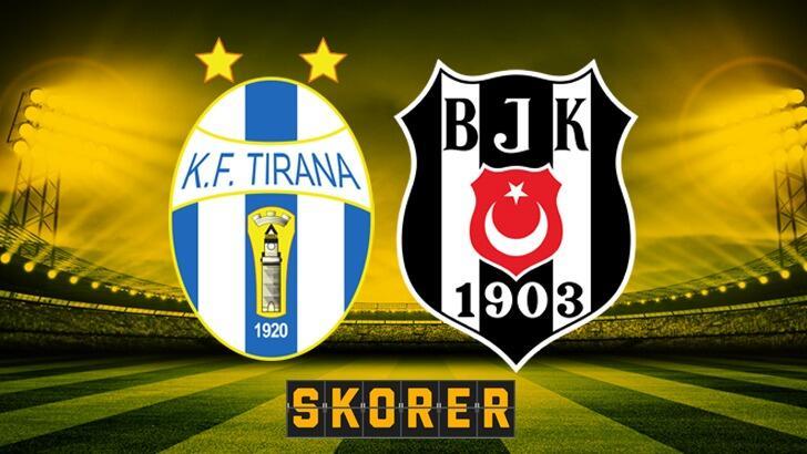CANLI ANLATIM | KF Tirana - Beşiktaş